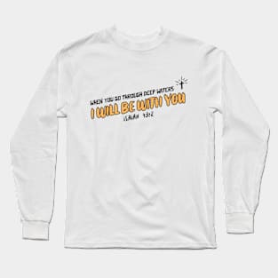 I Will Be With You Long Sleeve T-Shirt